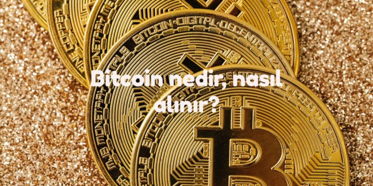  Bitcoin Nedir? Nasıl Alınır?