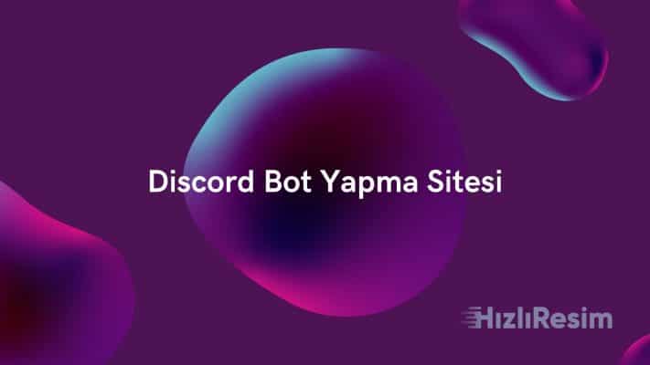 Discord Bot Yapma Sitesi